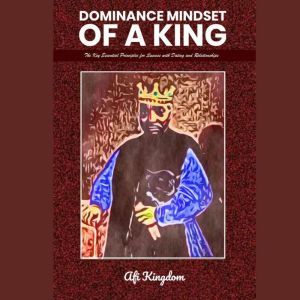 Dominance Mindset of a King, AFI KINGDOM