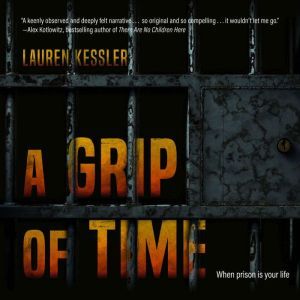 A Grip of Time, Lauren Kessler