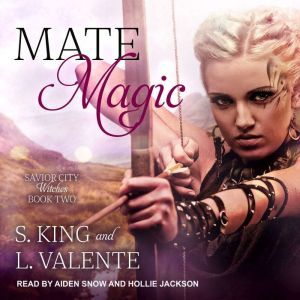 Mate Magic: A Paranormal Reverse Harem Romance, S. King