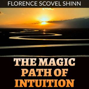The Magic Path of Intuition