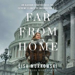 Far from Home: An Alaskan Senator Faces the Extreme Climate of Washington, D.C.