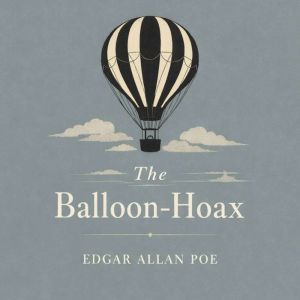 The BalloonHoax, Edgar Allan Poe