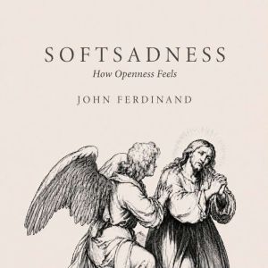 Softsadness, John Ferdinand