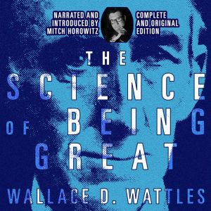 The Science of Being Great: Complete and Original Edition
