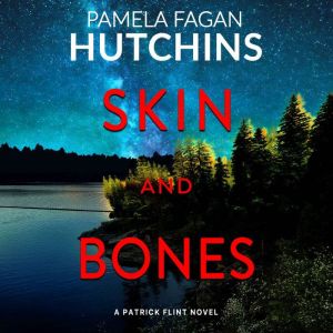 Skin and Bones: (A Patrick Flint Novel)