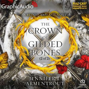 The Crown of Gilded Bones (2 of 2) [Dramatized Adaptation]: Blood and Ash 3