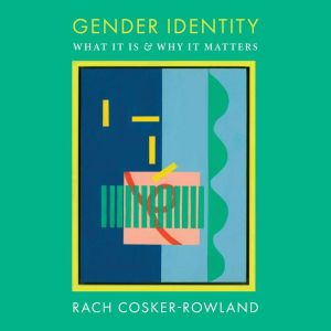 Gender Identity, Rach CoskerRowland