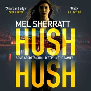 Hush Hush, Mel Sherratt