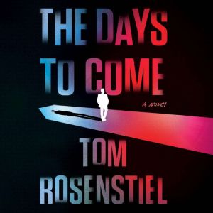 The Days to Come, Tom Rosenstiel