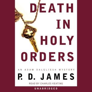 Death in Holy Orders: An Adam Dalgliesh Mystery, P. D. James