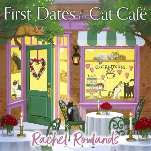 First Dates at the Cat Cafe, Rachel Rowlands
