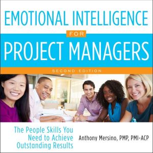 Emotional Intelligence for Project Ma..., Anthony Mersino, PMP