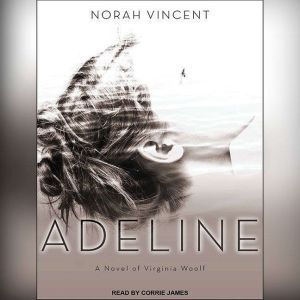 Adeline, Norah Vincent