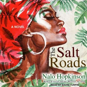 The Salt Roads , Nalo Hopkinson