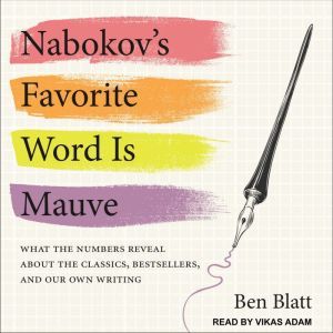 Nabokovs Favorite Word Is Mauve, Ben Blatt