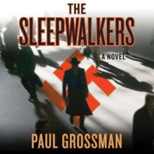 The Sleepwalkers, Paul Grossman
