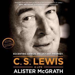 C. S. Lewis  A Life, Alister McGrath