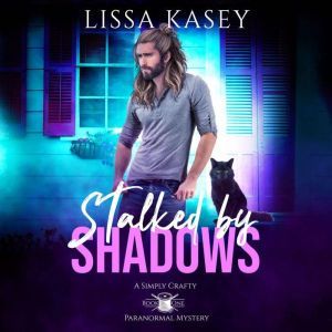 Stalked by Shadows, Lissa Kasey