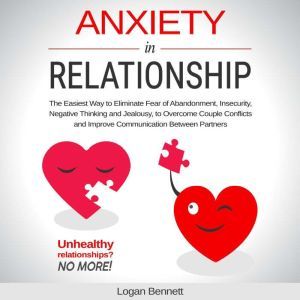 Anxiety in Relationship, Logan Bennett