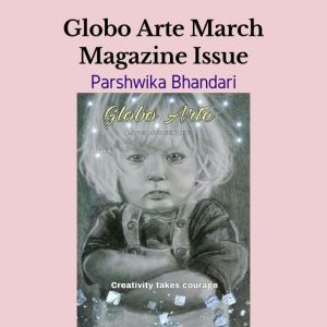 Globo arte March Magazine issue, Parshwika Bhandari
