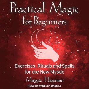 Practical Magic for Beginners, Maggie Haseman