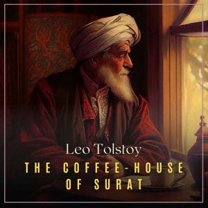 The CoffeeHouse of Surat, Leo Tolstoy