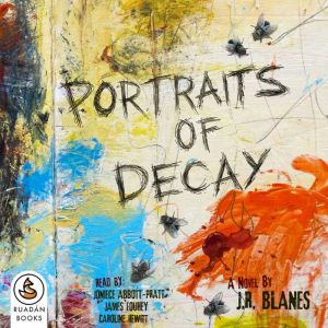 Portraits of Decay, J.R. Blanes