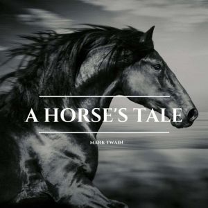 A Horses Tale, Mark Twain
