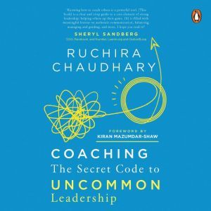 Coaching The Secret Code to Uncommon..., Ruchira Chaudhary