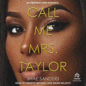 Call Me Mrs. Taylor, Shae Sanders