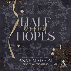 Half Buried Hopes, Anne Malcom