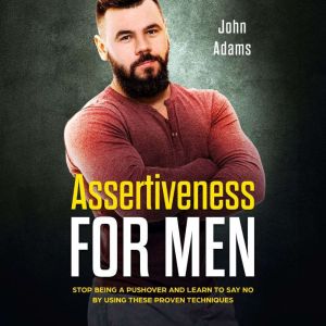 Assertiveness for Men, John Adams