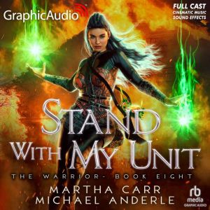 Stand With My Unit [Dramatized Adaptation]: The Warrior 8