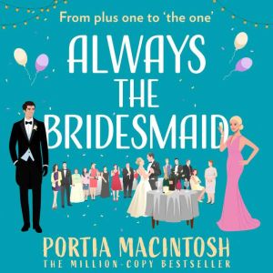 Always the Bridesmaid, Portia MacIntosh