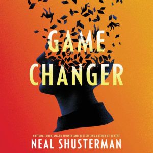 Game Changer, Neal Shusterman