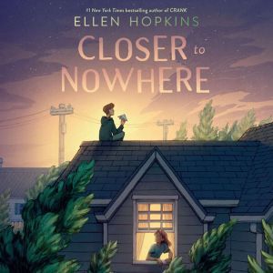 Closer to Nowhere, Ellen Hopkins