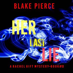 Her Last Lie (A Rachel Gift FBI Suspense ThrillerBook 13)