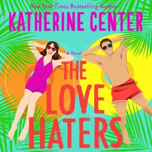 The Love Haters, Katherine Center
