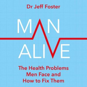 Man Alive, Dr Jeff Foster