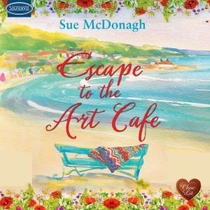 Escape to the Art Cafe, Sue McDonagh
