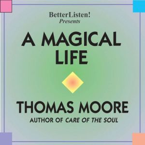 A Magical Life, Thomas Moore