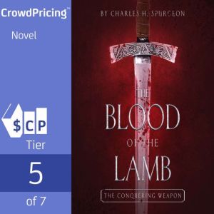 Blood of the Lamb: The Conquering Weapon