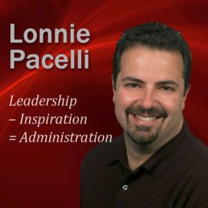 Leadership a Inspiration  Administ..., Lonnie Pacelli