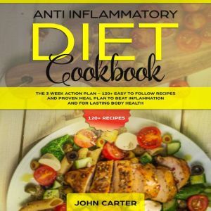 Anti Inflammatory Diet Cookbook The ..., John Carter