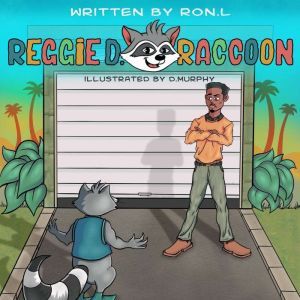 Reggie D. Raccoon , Ron L.