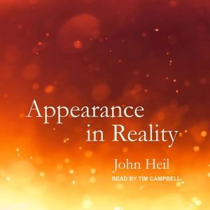 Appearance in Reality, John Heil