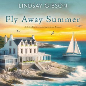 Fly Away Summer: A Delightful, Heartwarming Summer Romance