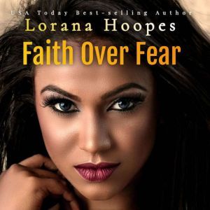 Faith Over Fear: A Christian Speculative Fiction, Lorana L Hoopes