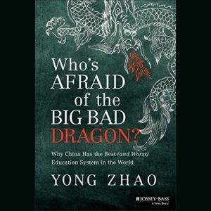 Whos Afraid of the Big Bad Dragon?, Yong Zhao