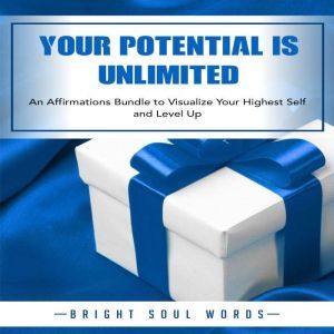 Your Potential is Unlimited An Affir..., Bright Soul Words